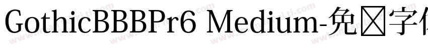 GothicBBBPr6 Medium字体转换